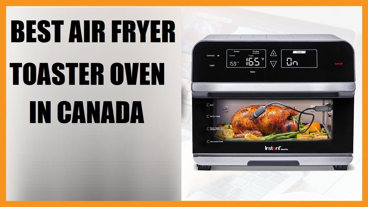 9 Best Air Fryer Toaster Ovens Canada of 2024 - Reviewed Canada
