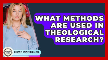What Methods Are Used in Theological Research? - Religious Studies Explained