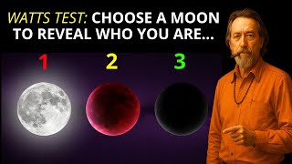 The Moon You Choose Will Reveal Your True Self – Alan Watts Psychological Test