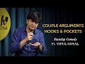 Couple arguments hooks  pockets  vipul goyal  stand up comedy