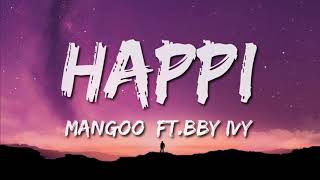 Mangoo - Happi (Lyrics) ft. bby ivy