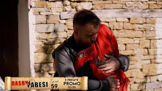 Promo - DASHNI DHE PABESI - Episodi 59 ( Tregime të Vjetra)