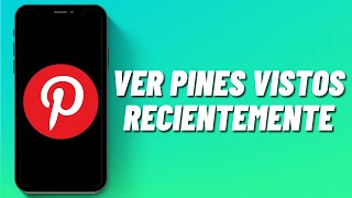 Cómo ver pines vistos recientemente en Pinterest