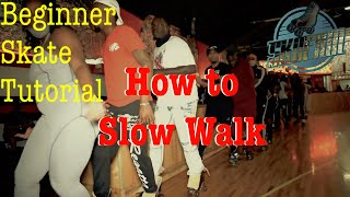 How To Slow Walk Beginner Roller Skating Tutorial