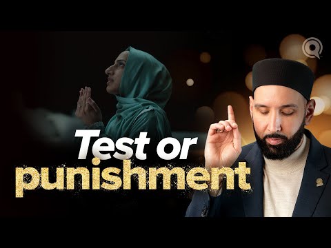 Is Allah Testing or Punishing Me? 