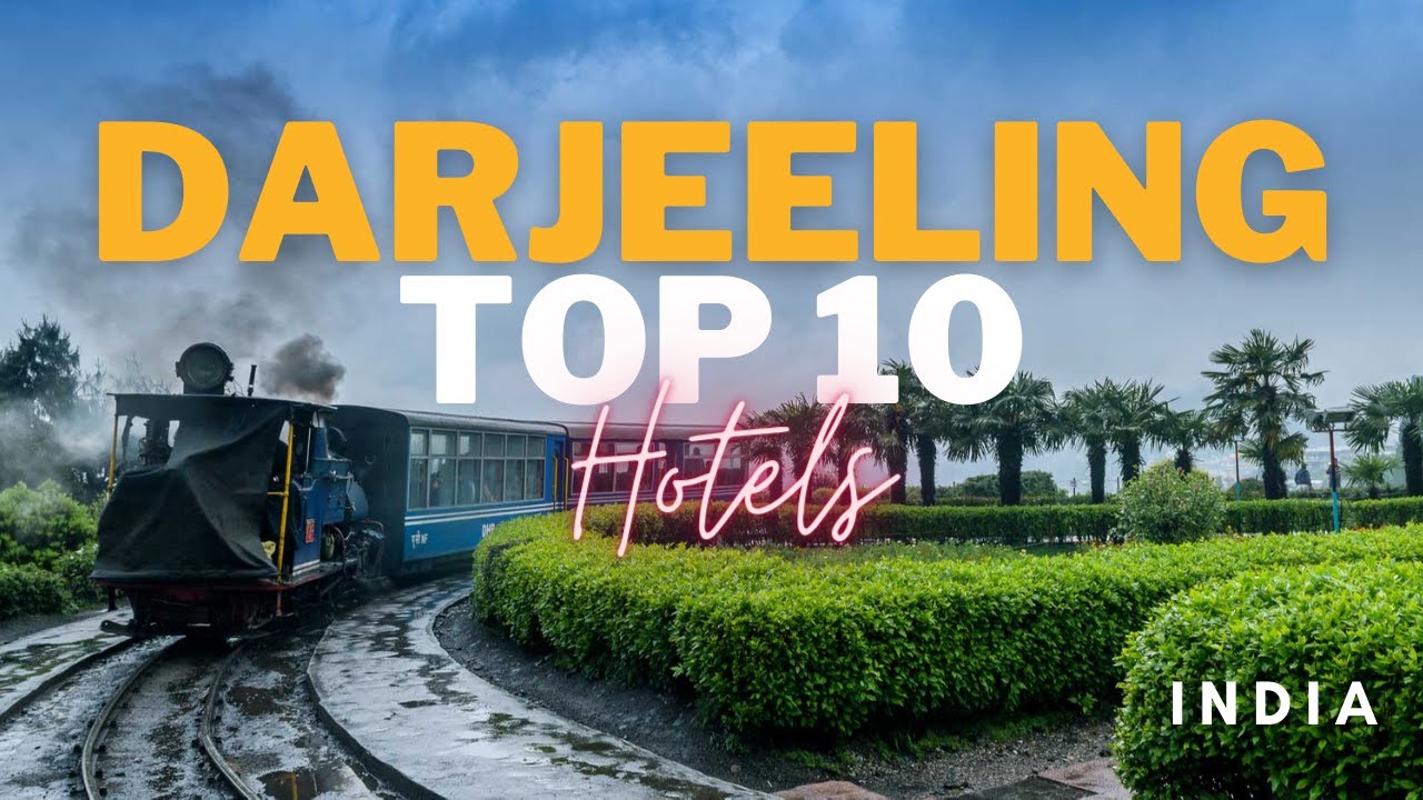 Top 10 hotels in Darjeeling, West Bengal, India | Best Hotels in Darjeeling