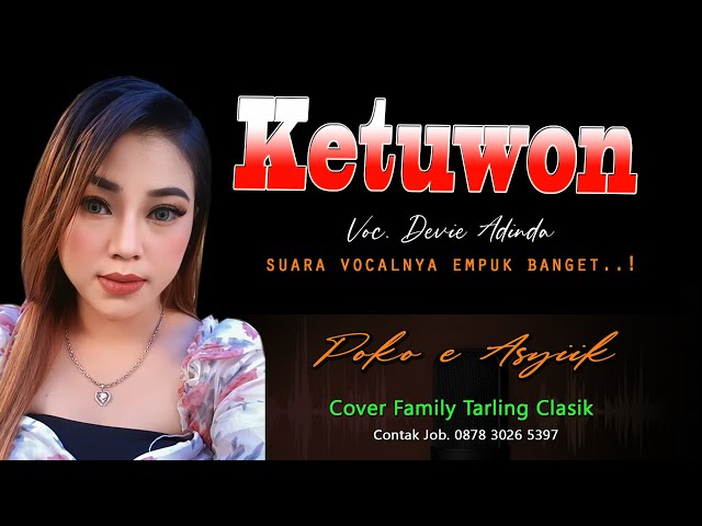 KETUWON Voc. Devie Adinda Family Tarling Clasik ~ Lagu Tarling Cirebonan versi Tengdung terbaru 2023 class=