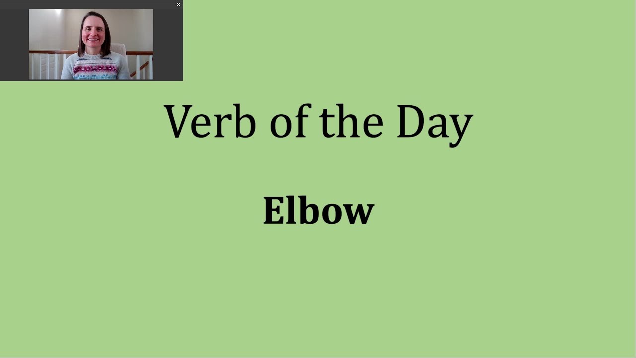 Verb of the Day Elbow YouTube
