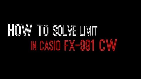 How to solve limit in CASIO fx-991 CW