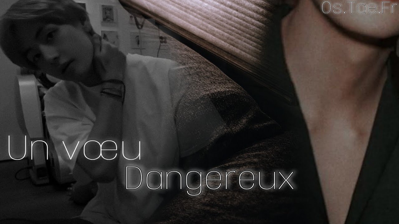 Un vœux dangereux-[OS.Tae.Fr]-(Special Birthday)