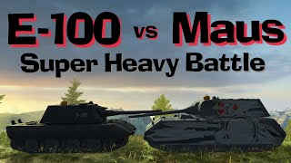 WOT Blitz Face Off || E-100 vs Maus