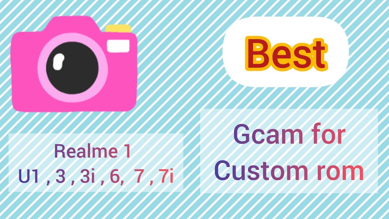 Best and stable Gcam for custom ROM & for Realme devices | FT: Realme 1& u1, 3&3i , c2, 6 , 7 , 7i |