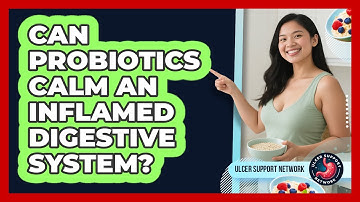 Can Probiotics Calm An Inflamed Digestive System?