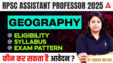 RPSC Assistant Professor Vacancy 2025 | Geography Syllabus, Eligibility, Exam Pattern
