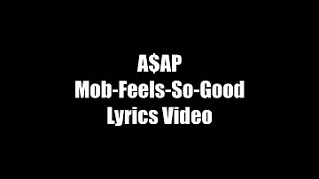 A$AP Mob- Feels So Good (Lyrics video)