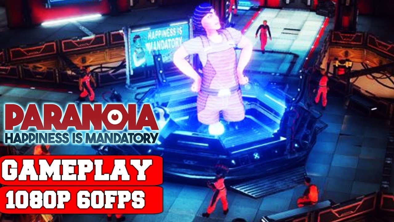 Paranoia Happiness is Mandatory Gameplay (PC) - YouTube