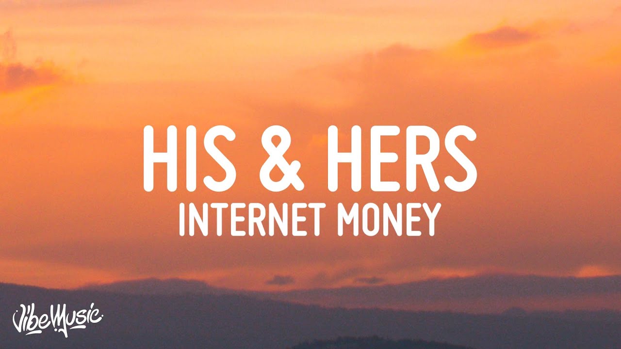 Internet Money - His & Hers (Lyrics) ft. Don Toliver, Lil Uzi Vert & Gunna