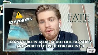 Danny Griffin talks about Fate: The Winx Saga season 2 and potential season 3!