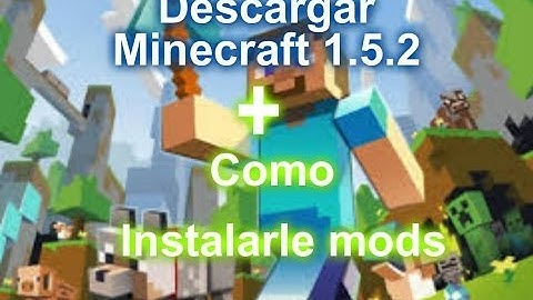 Como Instalar Minecraft 1.5.2+Como Instalarle mods (Solución de error FML)