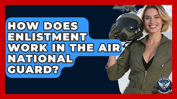How Does Enlistment Work in the Air National Guard? - Air Guard Commanders