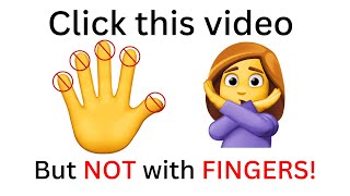 Click this video but not with your Fingers