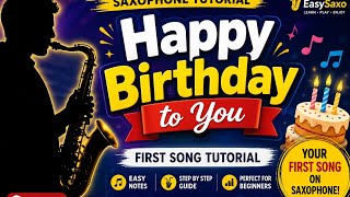 Happy Birt ay to You EasySaxo Lesson 7 Happy Birt ay to You - Your First Saxophone Song