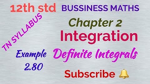 12th std/ BUSINESS MATHS/Chapter 2/Integration/ Example 2.80