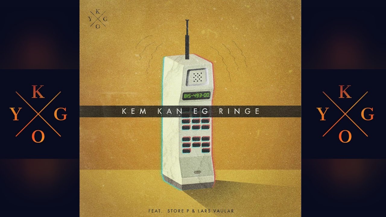 Kygo Kem Kan Eg Ringe feat. Store P & Lars Vaular YouTube