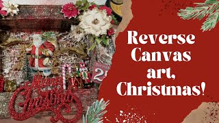Mixed Media Reverse Canvas Art- Christmas! New!