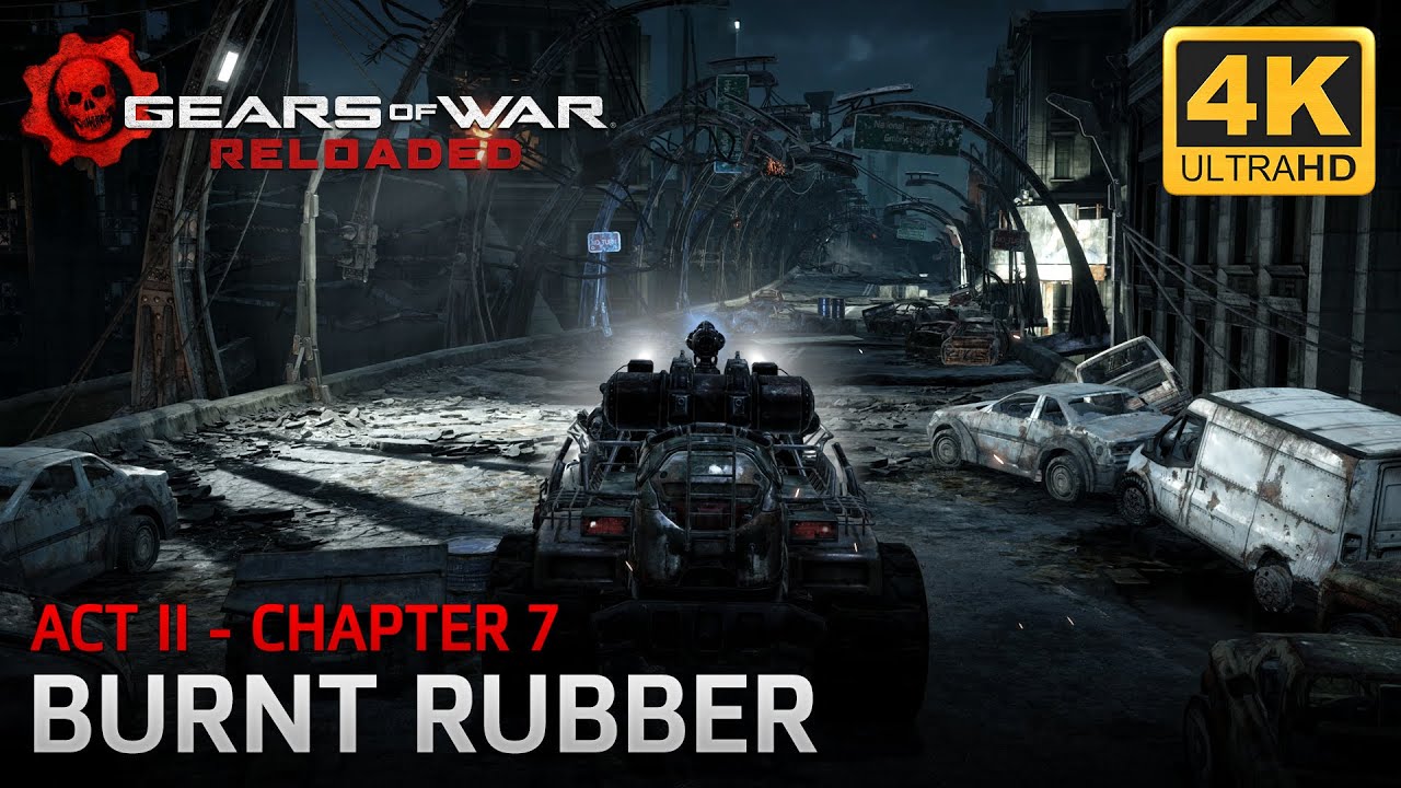 Gears of War: Reloaded - Act II - Chapter 7: Burnt Rubber