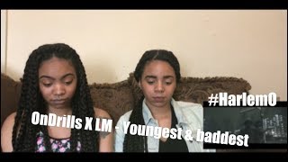 OnDrills X LM - Youngest & baddest #HarlemO (REACTION)