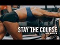 STAY THE COURSE - Motivational Video