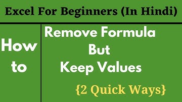 How to Remove Formula But Keep Values in Excel