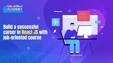 Build a successful career in React JS with job-oriented course | Webskitters Academy