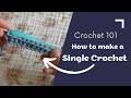 Crochet 101: Single Crochet (sc)