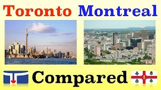Toronto and Montreal Compared
