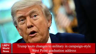 Trump touts changes to military in campaign-style West Point graduation address