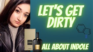 Let's Get Down & Dirty! | All About Indole and INDOLIC Fragrances