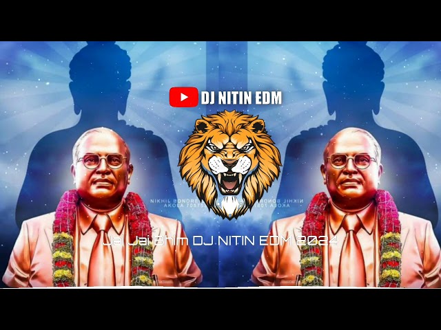 Jai Jai Bhim !!! Jai Jai Bhim !! !! EDM TRANCE MIXX!!!! ( DJ NITIN EDM) ( FULL SONG) 2024 class=