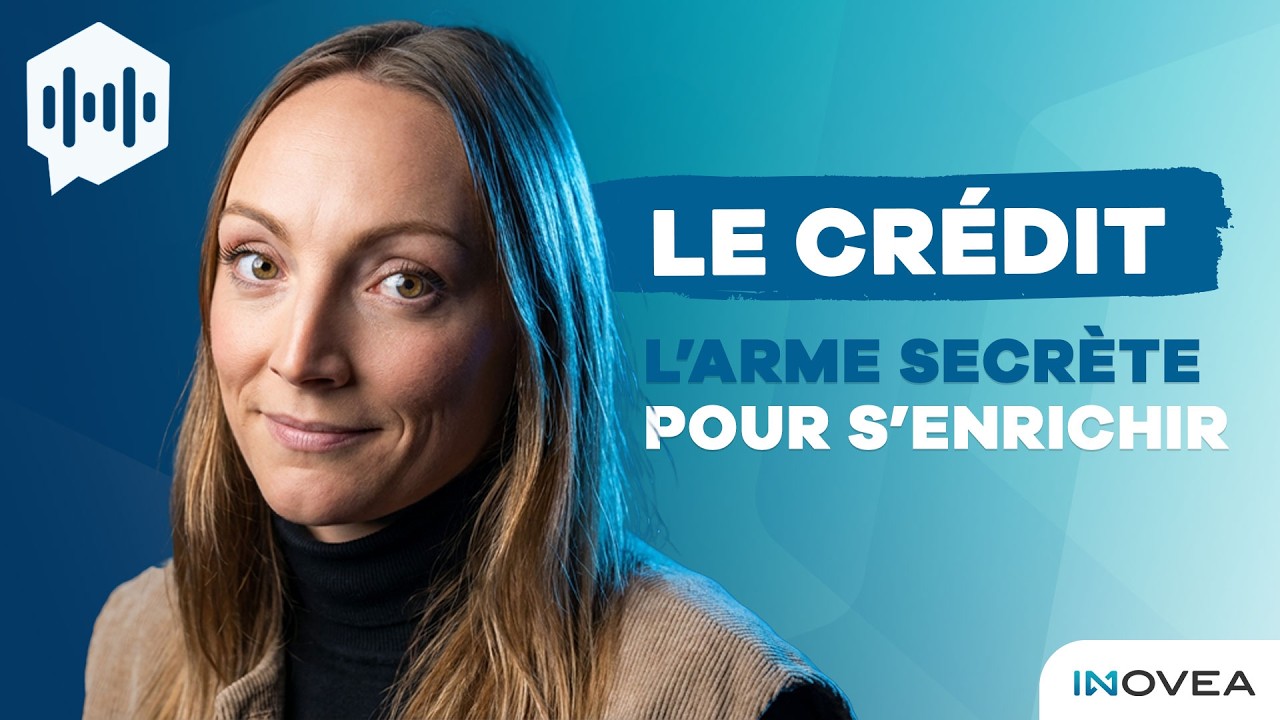 LE CRÉDIT : L'ARME SECRÈTE POUR S’ENRICHIR