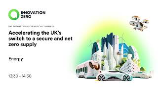 Accelerating the UK's Switch to a Secure and Net Zero Supply | Energy Forum