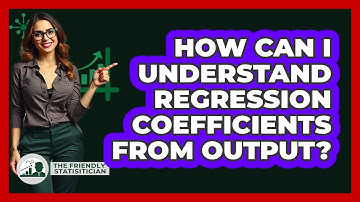 How Can I Understand Regression Coefficients From Output? - The Friendly Statistician