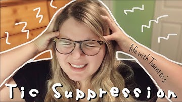 the dangers of tic suppression | an open conversation about tourettes
