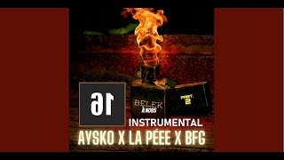 AYSKO X La PÉEE X BFG - Belek À Nous, Pt 2 [INSTRUMENTAL]
