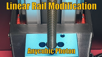 #09 Anycubic Photon - Linear rail upgrade and modification for improved Z axis