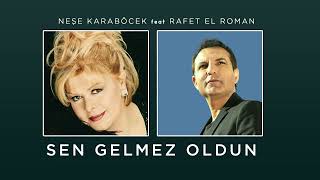 Neşe Karaböcek & Rafet El Roman - Sen Gelmez Oldun Resimi