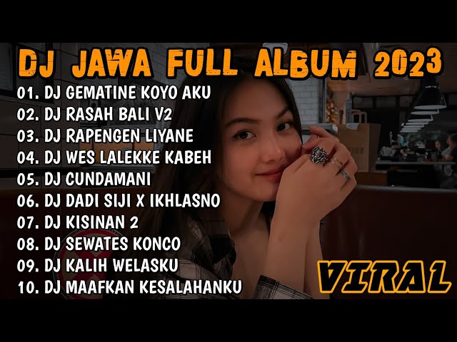 DJ JAWA TERBARU 2023 - DJ GEMATINE KOYO AKU ISEH AREP DILARANI 🎶 FULL ALBUM VIRAL TERBARU 2023 class=