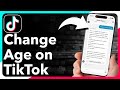 How To Change Your Age On TikTok