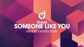 Klaas – Someone Like You (Van der Karsten Remix)
