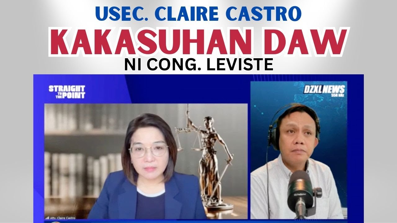 USEC. CLAIRE CASTRO, SASAMPAHAN DAW NG KASO NI CONG. LEVISTE?